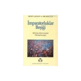 İMPARATORLUKLAR BEŞİĞİ - RENE CAGNAT;MICHEL JAN