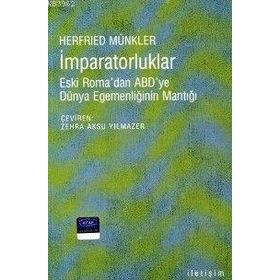 İMPARATORLUKLAR ESKI ROMA'DAN ABD'YE DÜNYA EGEMENLİĞİNİN MANTIĞI - HERFRIED MÜNKLER