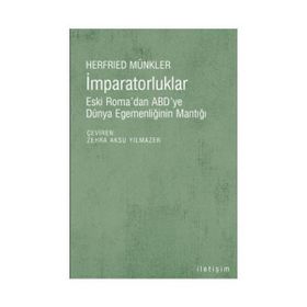 İMPARATORLUKLAR ESKI ROMA'DAN ABD'YE DÜNYA EGEMENLİĞİNİN MANTIĞI - HERFRIED MÜNKLER