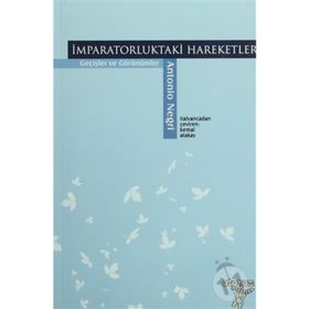 İMPARATORLUKTAKİ HAREKETLER GEÇİŞLER VE GÖRÜNÜMLER - ANTONIO NEGRI
