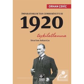 İmparatorluk’tan Cumhuriyet’e 3 - 1920 Teşkilatlanma - Orhan Çekiç