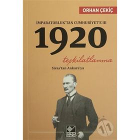 İmparatorluk’tan Cumhuriyet’e 3 - 1920 Teşkilatlanma - Orhan Çekiç