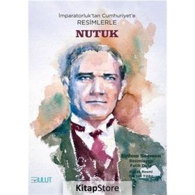 İmparatorluk'tan Cumhuriyet'e Resimlerle Nutuk - Erdem Seçmen
