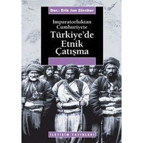 İMPARATORLUKTAN CUMHURIYETE TÜRKİYE'DE ETNIK ÇATIŞMA - ERIK JAN ZURCHER