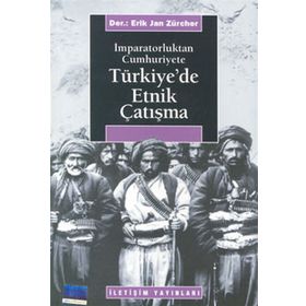 İMPARATORLUKTAN CUMHURIYETE TÜRKİYE'DE ETNIK ÇATIŞMA - ERIK JAN ZURCHER