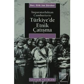 İMPARATORLUKTAN CUMHURIYETE TÜRKİYE'DE ETNIK ÇATIŞMA - ERIK JAN ZURCHER