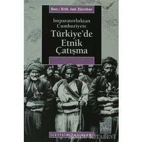 İMPARATORLUKTAN CUMHURIYETE TÜRKİYE'DE ETNIK ÇATIŞMA - ERIK JAN ZURCHER