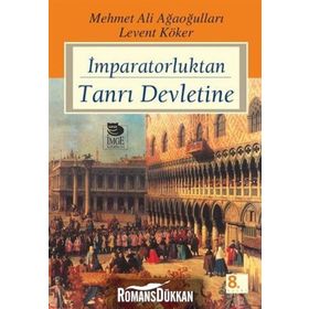İMPARATORLUKTAN TANRI DEVLETINE - LEVENT KÖKER; MEHMET ALI AĞAOĞULLARI