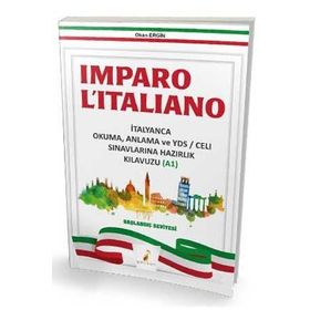 Imparo L'italiano İtalyanca Okuma Anlama ve YDS-CELI Sınavları Hazırlık Kılavuzu A1 - Pelikan Yayınları