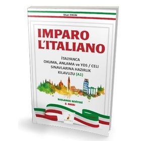 Imparo L'italiano İtalyanca Okuma Anlama ve YDS-CELI Sınavları Hazırlık Kılavuzu A1 - Pelikan Yayınları