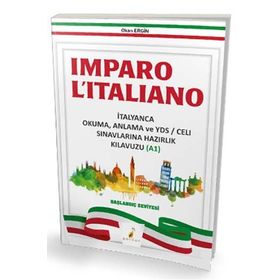 Imparo L'italiano İtalyanca Okuma Anlama ve YDS-CELI Sınavları Hazırlık Kılavuzu A1 - Pelikan Yayınları
