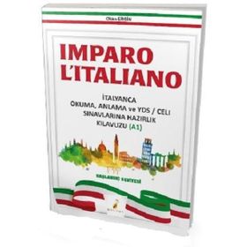 Imparo L'italiano İtalyanca Okuma Anlama ve YDS-CELI Sınavları Hazırlık Kılavuzu A1 - Pelikan Yayınları