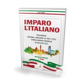 Imparo L'italiano İtalyanca Okuma Anlama ve YDS-CELI Sınavları Hazırlık Kılavuzu A1 - Pelikan Yayınları