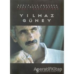 İMRALI GÜNLERİ'NDE YILMAZ GÜNEY DENIZ İLE GÖKYÜZÜ ARASINDAKİ TUTSAK - AHMET BOGA