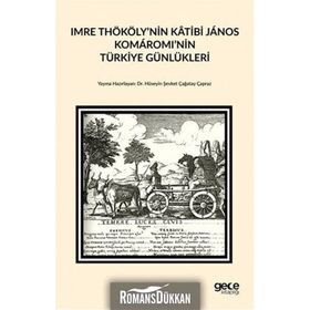 Imre Thököly’nin Katibi Janos Komaromi’nin Türkiye Günlükleri - Hüseyin Şevket Çağatay Çapraz
