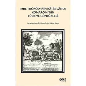 Imre Thököly’nin Katibi Janos Komaromi’nin Türkiye Günlükleri - Hüseyin Şevket Çağatay Çapraz