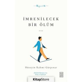 İmrenilecek Bir Ölüm - Hüseyin Rahmi Gürpınar