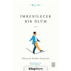 İmrenilecek Bir Ölüm - Hüseyin Rahmi Gürpınar