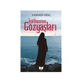 İmtihanımın Gözyaşları - Yasemin Dinç