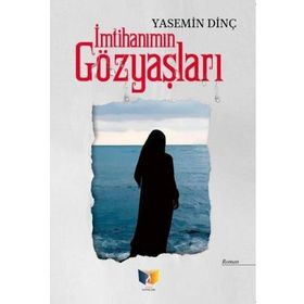 İmtihanımın Gözyaşları - Yasemin Dinç