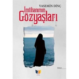 İmtihanımın Gözyaşları - Yasemin Dinç