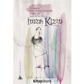 İMZA: KIZIN - SELGIN GB;ESRA AYLIN AKALIN;BANU ÖZKAN TOZLUYURT