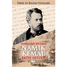 İmzalı-Namık Kemal-Susmayan Vicdan-Fikir ve Kalem Ustaları - Fatih Ertürk