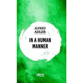 In A Human Manner - Alfred Adler