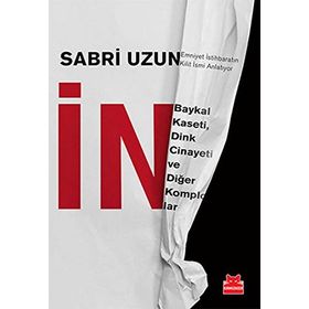 İN Baykal Kaseti, Dink Cinayeti ve Diğer Komplolar - Sabri Uzun