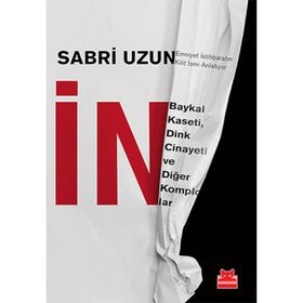 İN Baykal Kaseti, Dink Cinayeti ve Diğer Komplolar - Sabri Uzun