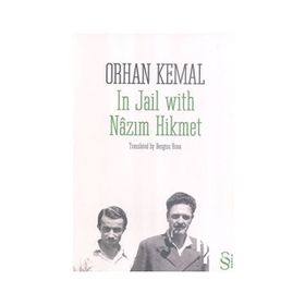 In Jail With Nazım Hikmet - Orhan Kemal