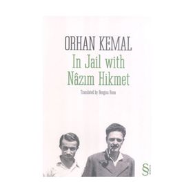 IN JAIL WITH NÂZIM HIKMET - ORHAN KEMAL