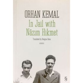 IN JAIL WITH NÂZIM HIKMET - ORHAN KEMAL