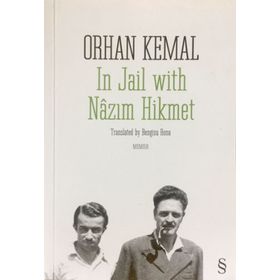 IN JAIL WITH NÂZIM HIKMET - ORHAN KEMAL
