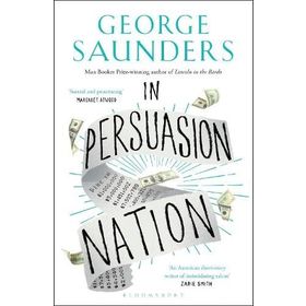 In Persuasion Nation - George Saunders