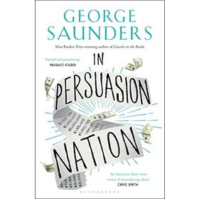 In Persuasion Nation - George Saunders