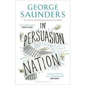 In Persuasion Nation - George Saunders