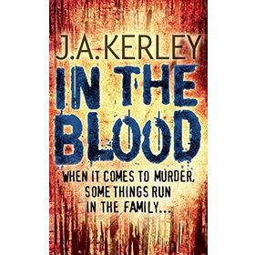 IN THE BLOOD - J. A. KERLEY