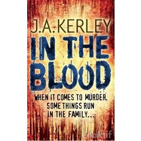 IN THE BLOOD - J. A. KERLEY