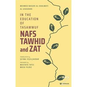 In the Education of Tasawwuf Nafs Tawhid and Zat - Mehmed Nasuhi Halveti