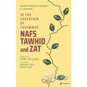 In the Education of Tasawwuf Nafs Tawhid and Zat - Mehmed Nasuhi Halveti