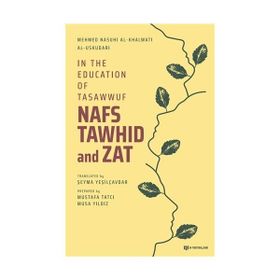 In the Education of Tasawwuf Nafs Tawhid and Zat - Mehmed Nasuhi Halveti