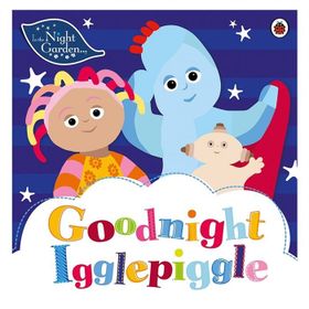 In The Night Garden: Goodnight Igglepigg - Ladybird
