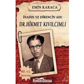 İNADIN VE DIRENCIN ADI: DR. HIKMET KIVILCIMLI - EMIN KARACA
