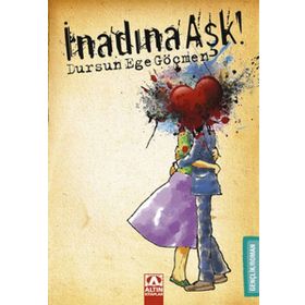İNADINA AŞK - DURSUN EGE GÖÇMEN