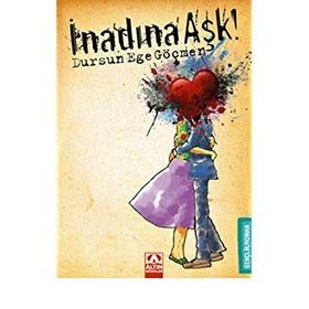 İNADINA AŞK - DURSUN EGE GÖÇMEN