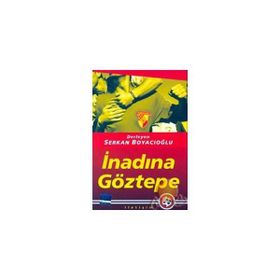 İNADINA GÖZTEPE - SERKAN BOYACIOĞLU