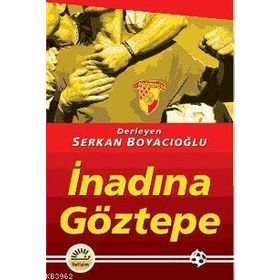 İNADINA GÖZTEPE - SERKAN BOYACIOĞLU