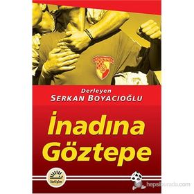 İNADINA GÖZTEPE - SERKAN BOYACIOĞLU