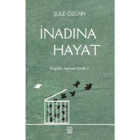 İnadına Hayat - Şule Özcan